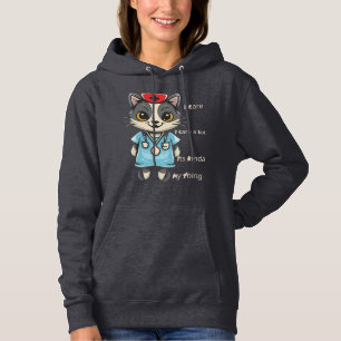 Caring Cat Nurse: It's My Thing Hoodie