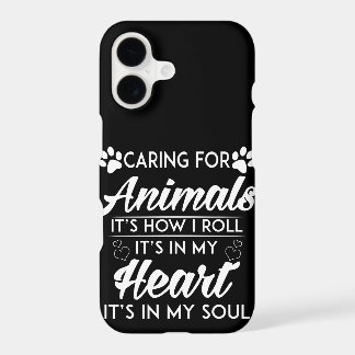 Caring For Animals Is How I Roll iPhone 17 Case