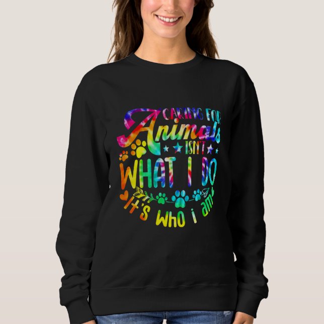 Caring For Animals Isn't What I Do Adopted Cat Dog Sweatshirt (Front)