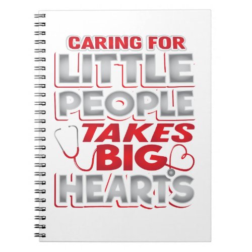Caring for Little People Takes Big Hearts Notebook