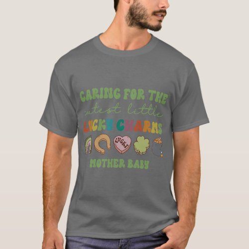 Caring For The Cutest Little Lucky Charms Mother B T_Shirt