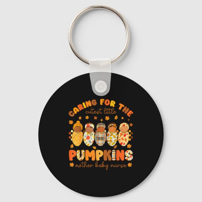 Caring For The Cutest Little Pumpkins Mother Baby  Keychain (Front)