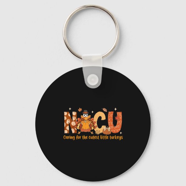 Caring For The Cutest Turkeys Nicu Nurse Thanksgiv Keychain (Front)