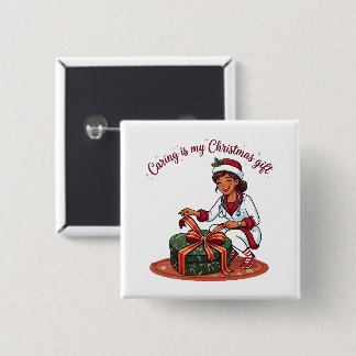 Caring is my Christmas Gift Nurse Button
