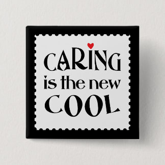 Caring is the new COOL Button