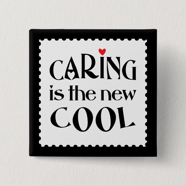 Caring is the new COOL Button (Front)