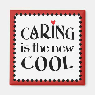 Caring is the new COOL Magnet
