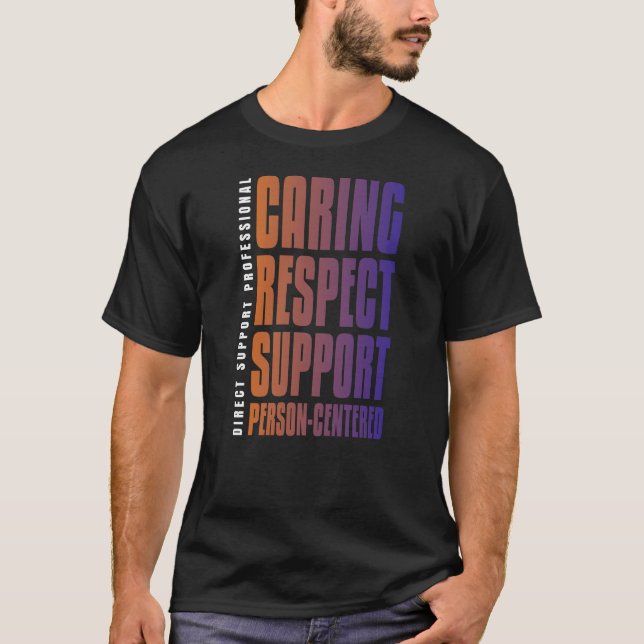 Caring Respect Support Person-Centered DSP T-Shirt (Front)