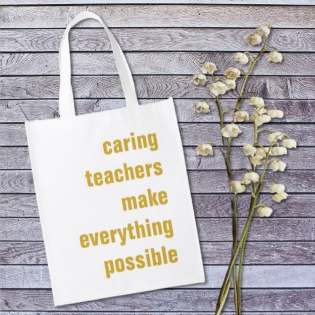Caring Teachers Make Everything Possible Grocery Bag (Creator Uploaded)