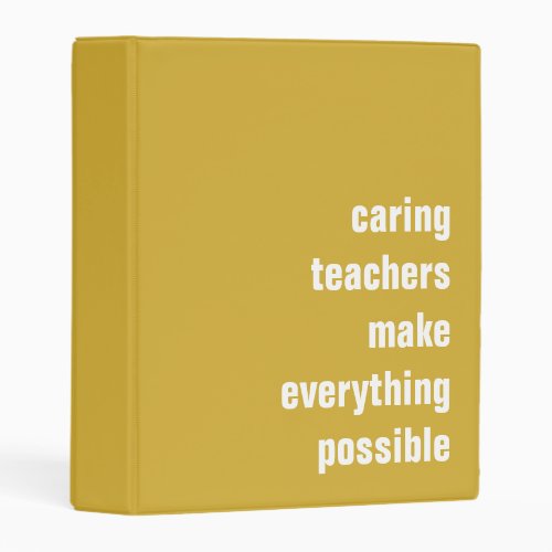 Caring Teachers Make Everything Possible Mini Binder