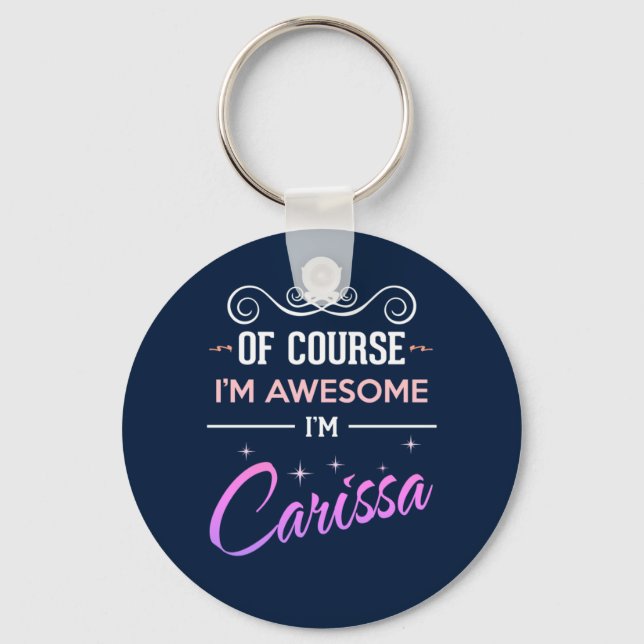 Carissa Of Course I'm Awesome Name Keychain (Front)