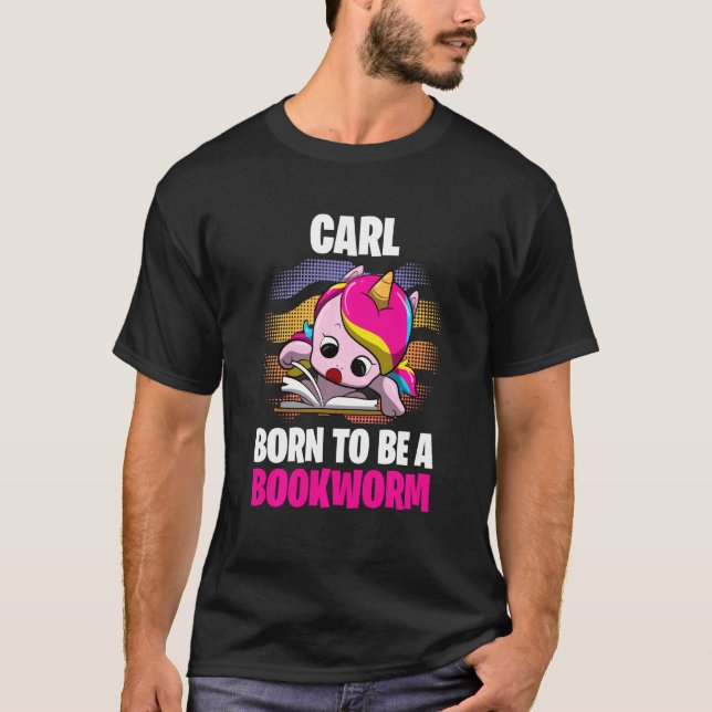 Carl  Born To Be A Bookworm  Personalized T-Shirt (Front)