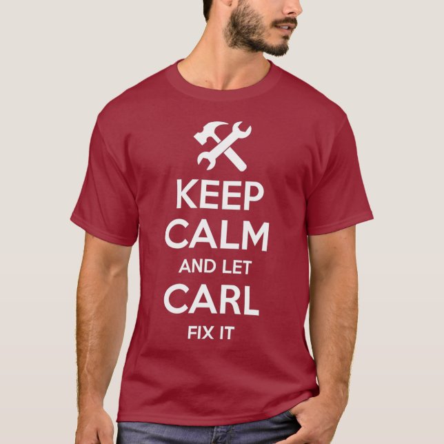CARL Fix Quote Funny Birthday Personalized Name T-Shirt (Front)