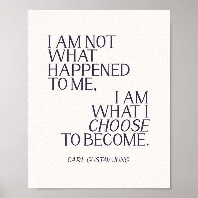 Carl Jung Quote I am not what happened to me Poster (Front)