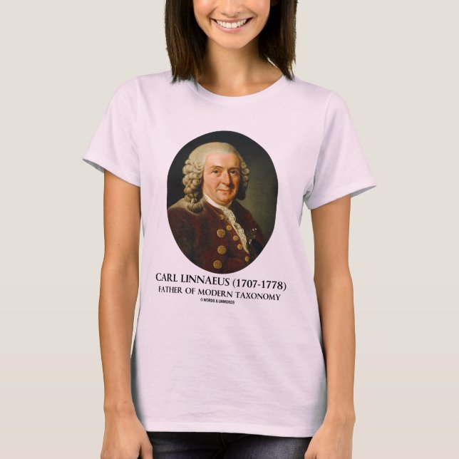 Carl Linnaeus Father Of Modern Taxonomy T-Shirt (Front)