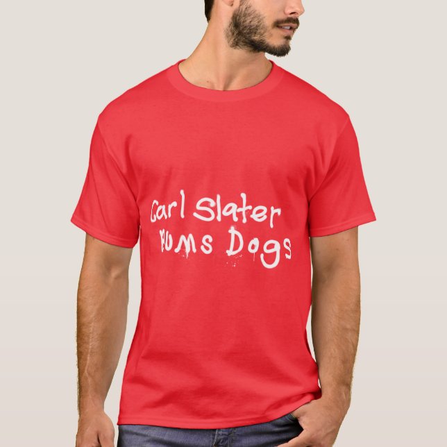 Carl Slater Bums Dogs boy T-Shirt (Front)