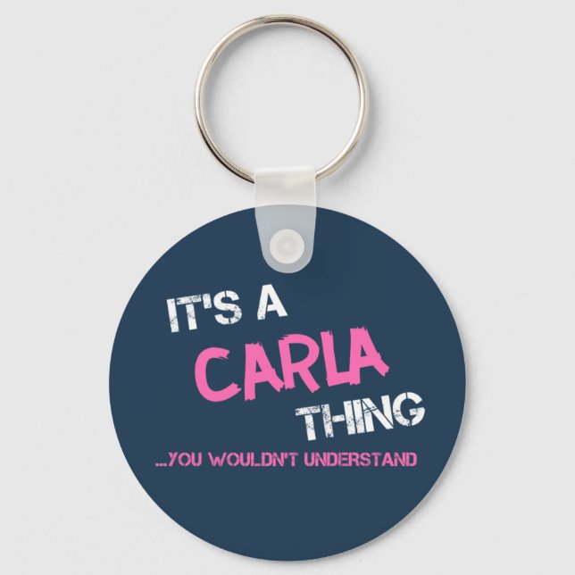 Carla thing you wouldn't understand keychain (Front)