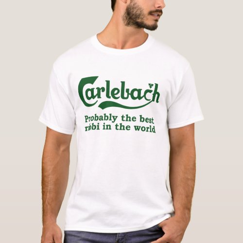 Carlebach _ the best rabbi in the world T_Shirt