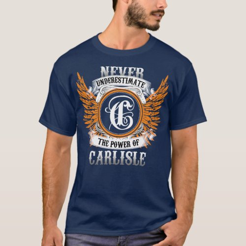 Carlisle Name Shirt Never Underestimate The Power 