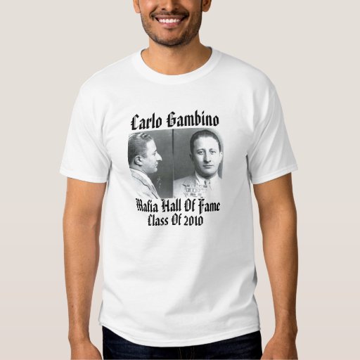Carlo Gambino Mafia Hall Of Fame T-Shirt | Zazzle