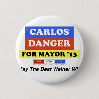 Carlos Danger For Mayor '13 Best Weiner Win Pinback Button