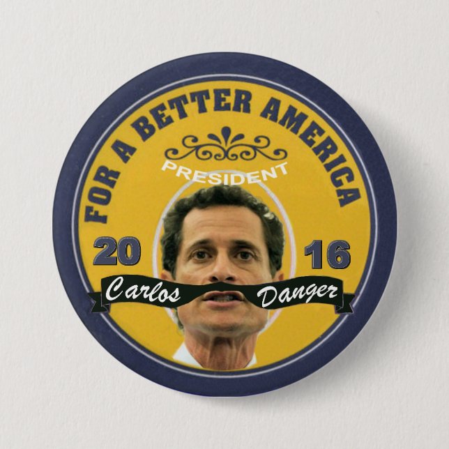 Carlos Danger for President 2016 Button (Front)