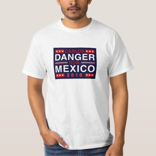 Carlos Danger  Ron Mexico in 2016 T_Shirt