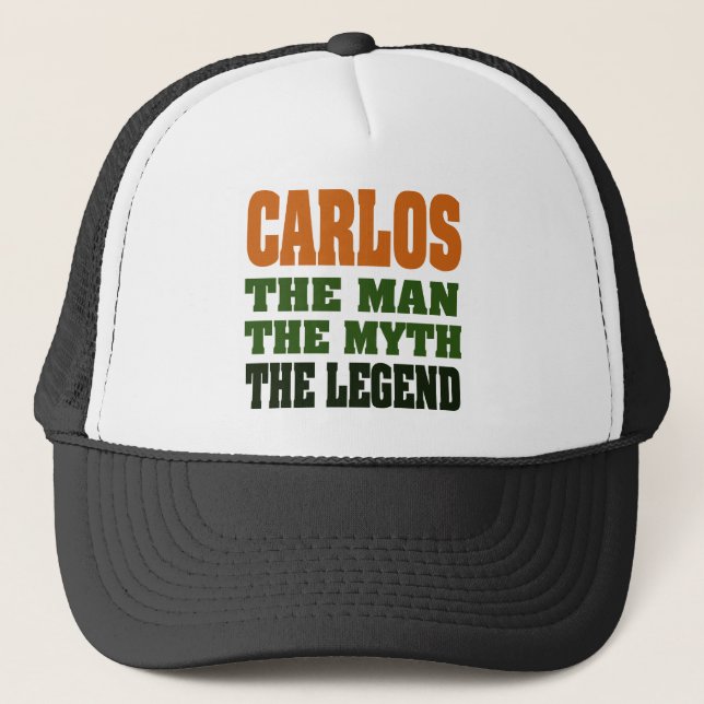Carlos - the Man, the Myth, the Legend Trucker Hat (Front)