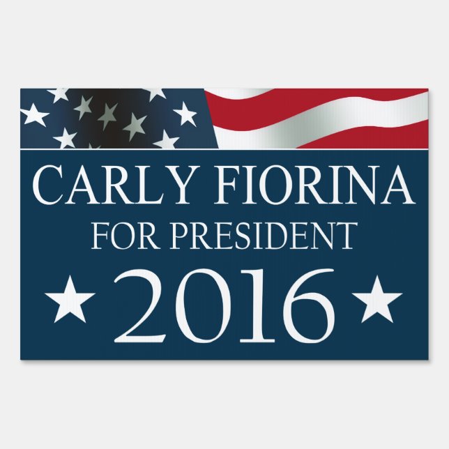Carly Fiorina President 2016 Sign (Front)