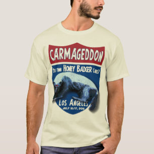 Carmageddon - You think Honey Badger Cares? T-Shirt