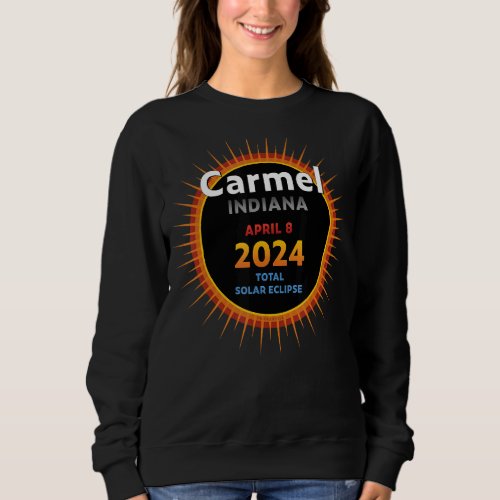 Carmel Indiana IN Total Solar Eclipse 2024  2  Sweatshirt