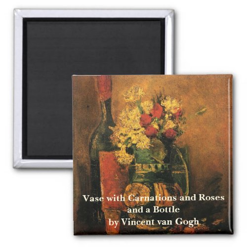 Carnations Roses and a Bottle by Vincent van Gogh Magnet