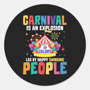 Carnival Is An Explosion Of Colors Classic Round Sticker