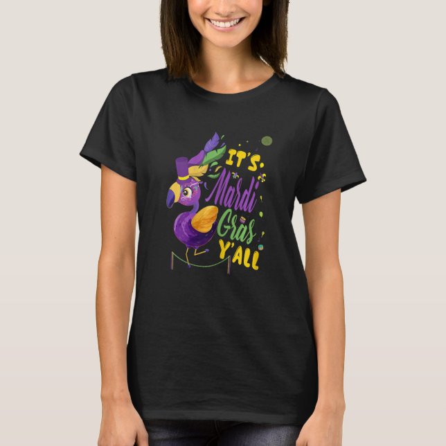 Carnival Party Flamingo Mardi Gras It's Mardi Gras T-Shirt (Front)