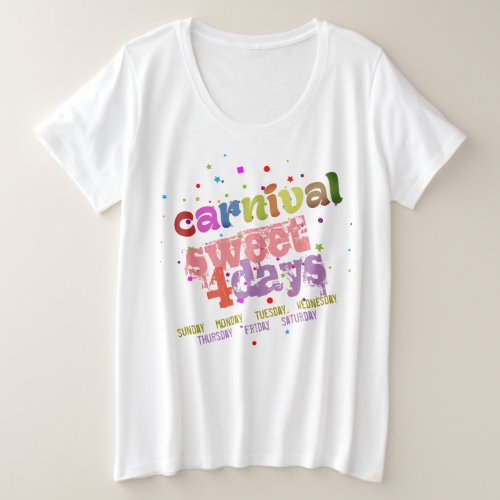 Carnival Sweet 4 Days editable Plus Size T_Shirt