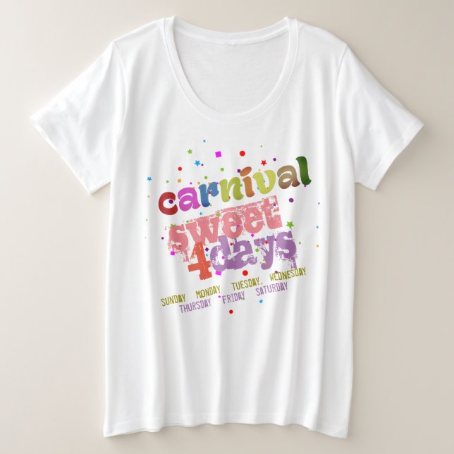 Carnival Sweet 4 Days (editable) Plus Size T-Shirt (Design Front)