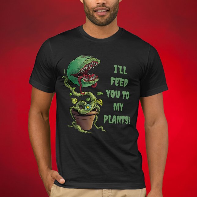 Carnivorous Plant Feed You To My Venus Fly Trap T-Shirt (Creator Uploaded)
