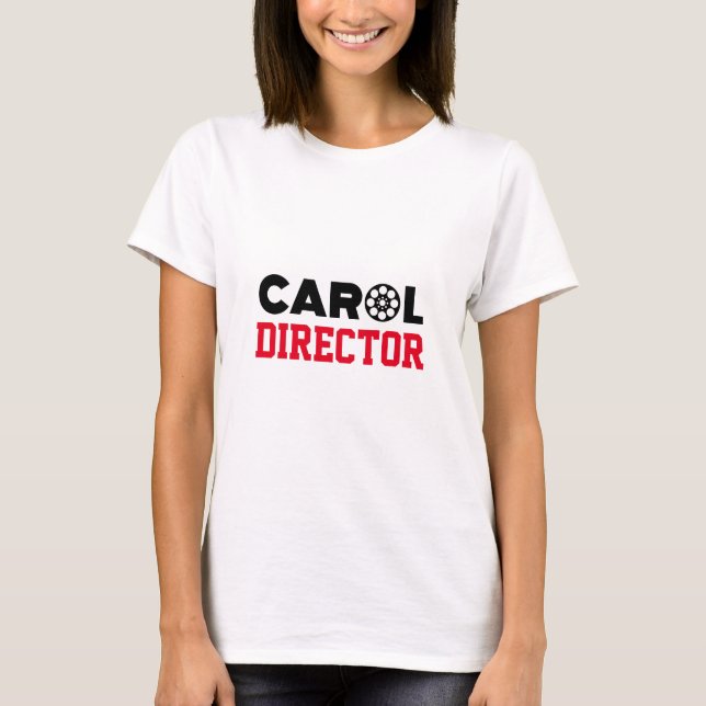 Carol Director T-Shirt (Front)