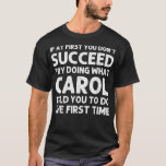 CAROL Name Personalized Birthday Funny Christmas J T-Shirt<br><div class="desc">CAROL Name Personalized Birthday Funny Christmas Joke</div>