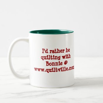Carolinachristmassmall  I'd Rather Be Quilting ... Two-tone Coffee Mug by ForestJane at Zazzle