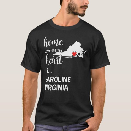 Caroline County Virginia Is Where My Heart Is Gift T_Shirt