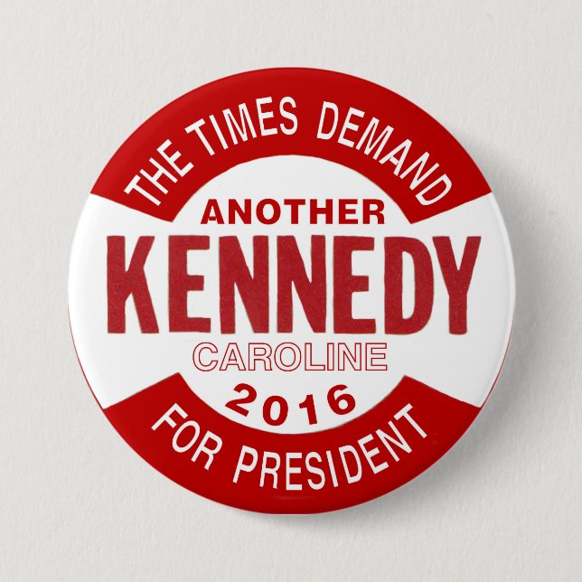 Caroline Kennedy for President 2016 Pinback Button (Front)