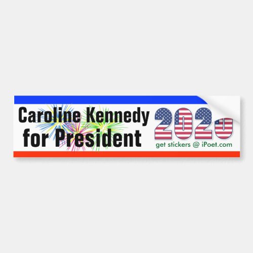 CAROLINE KENNEDY FOR PRESIDENT 2020 bumpersticker Bumper Sticker