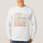 Caroline T-Shirt<br><div class="desc">Show and wear this beautiful and very popular female name designed as a simple but colorful and soft wordcloud. Either to show your name to the world or to show the world whom you love,  like or adore.</div>