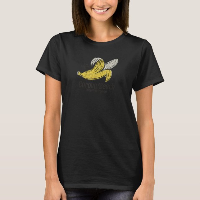 Carova Beach, NC Summertime Vacationing Banana T-Shirt (Front)