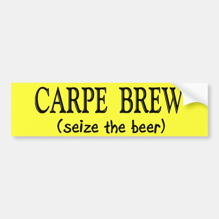 CARPE BREW   (Seize the beer) Bumper Sticker