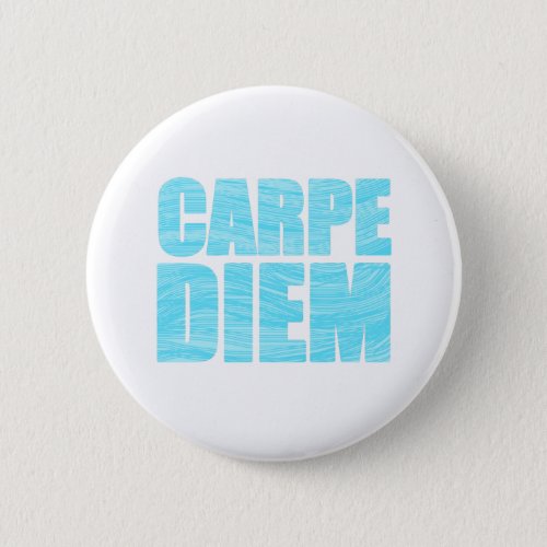 Carpe Diem Button