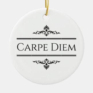 Carpe Diem Ceramic Ornament