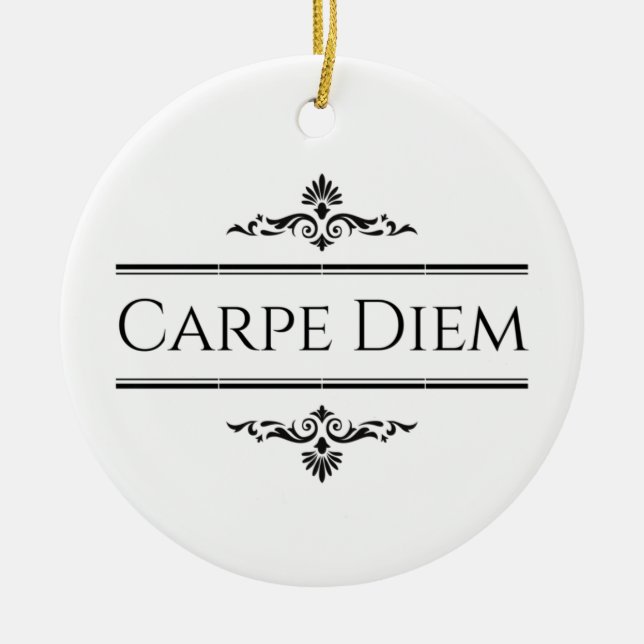 Carpe Diem Ceramic Ornament (Front)