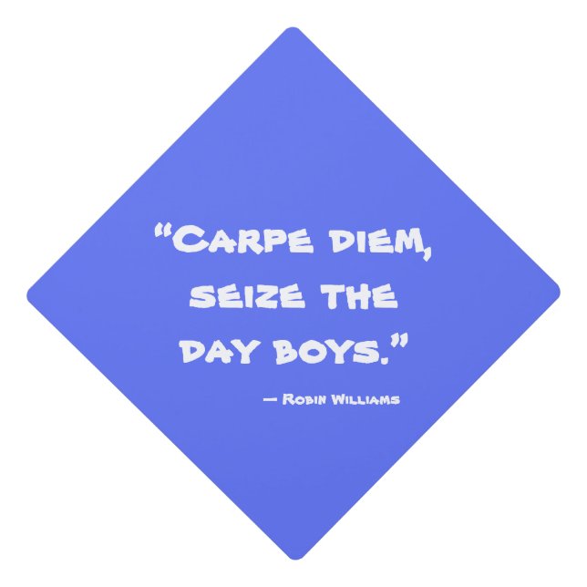 Carpe Diem, Inspirational Graduation quotes Cap Topper (Front)